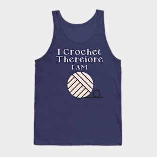 I Crochet Therefore I Am Tank Top